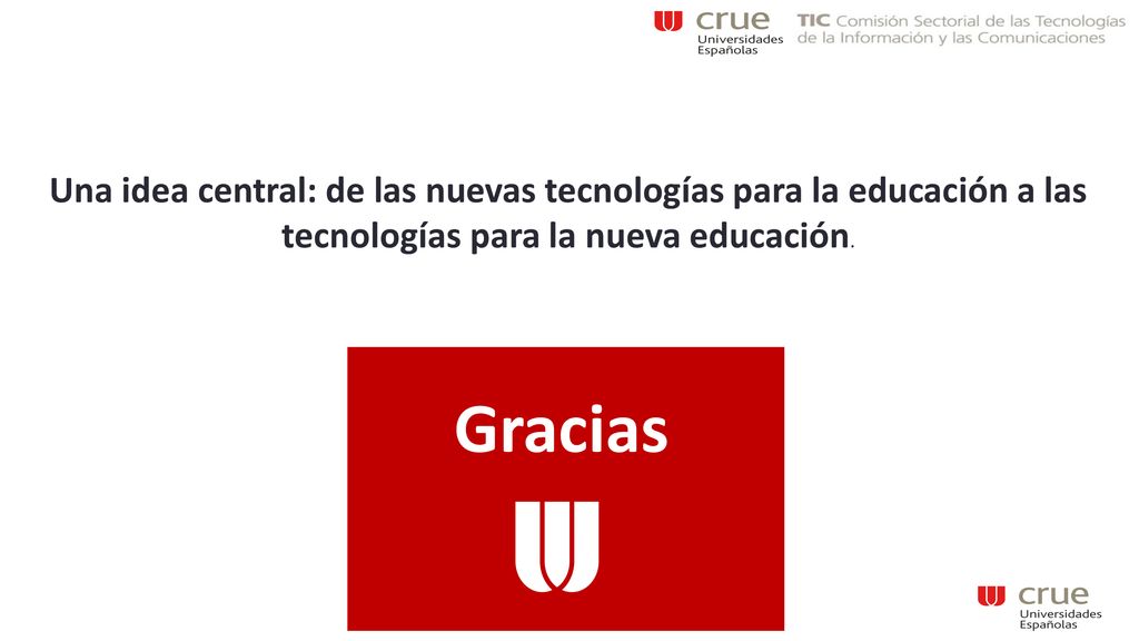 Una idea central: de las nuevas tecnologías para la educación a las tecnologías para la nueva educación.