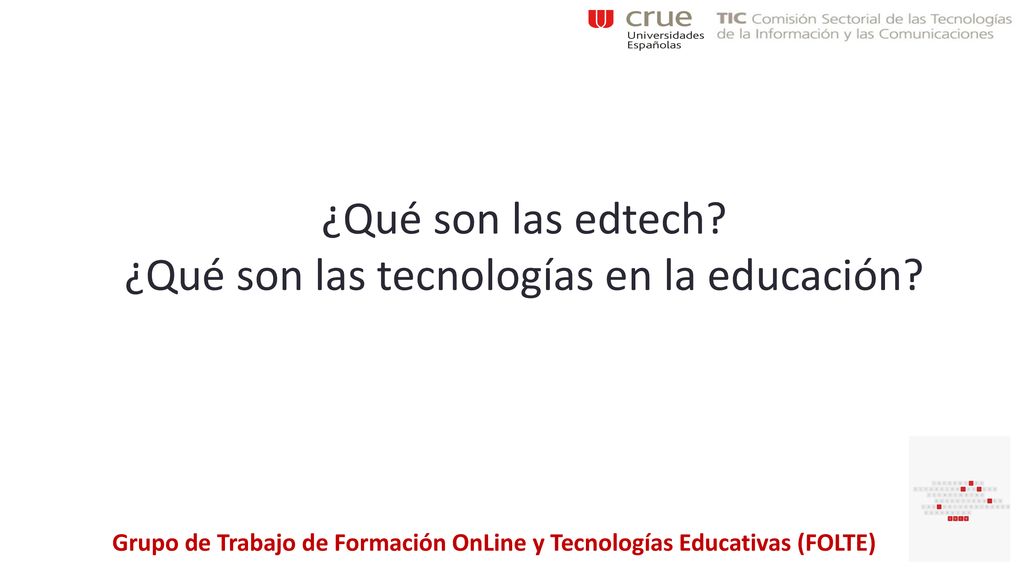 ¿Qué son las edtech ¿Qué son las tecnologías en la educación