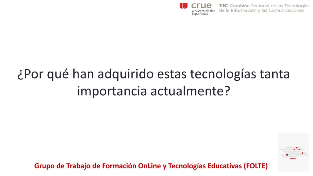 ¿Por qué han adquirido estas tecnologías tanta importancia actualmente