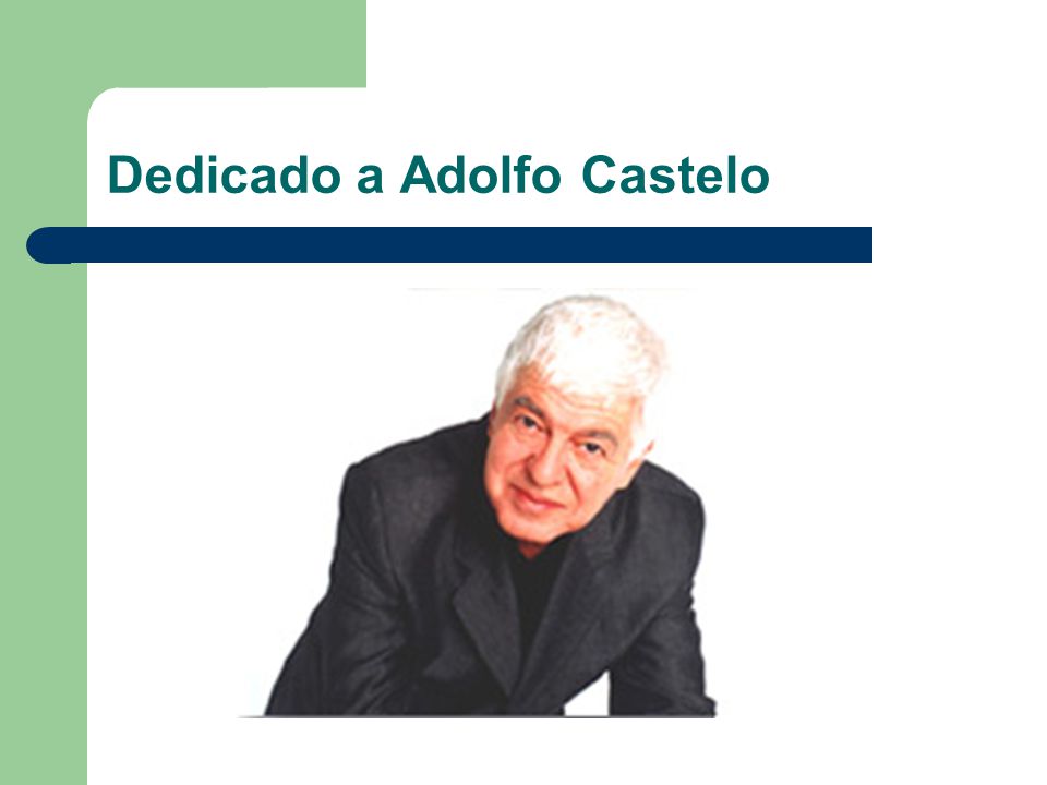 Dedicado a Adolfo Castelo