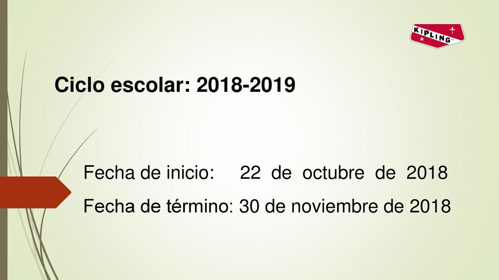 Ciclo escolar: Fecha de inicio: 22 de octubre de 2018.