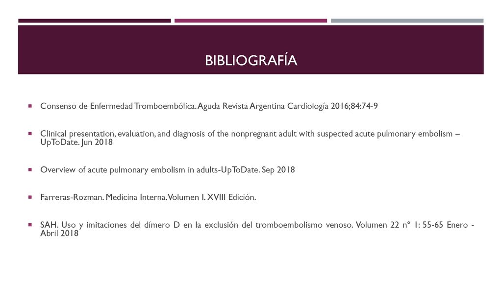 Bibliografía Consenso de Enfermedad Tromboembólica. Aguda Revista Argentina Cardiología 2016;84:74-9.