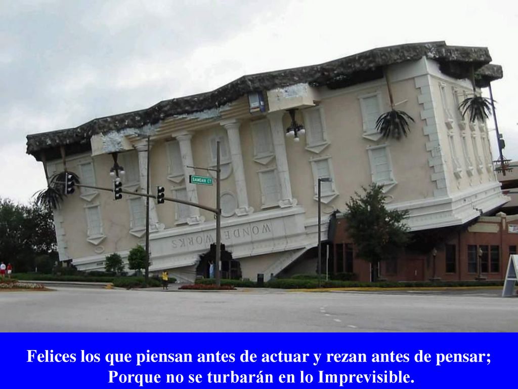 Felices los que piensan antes de actuar y rezan antes de pensar;