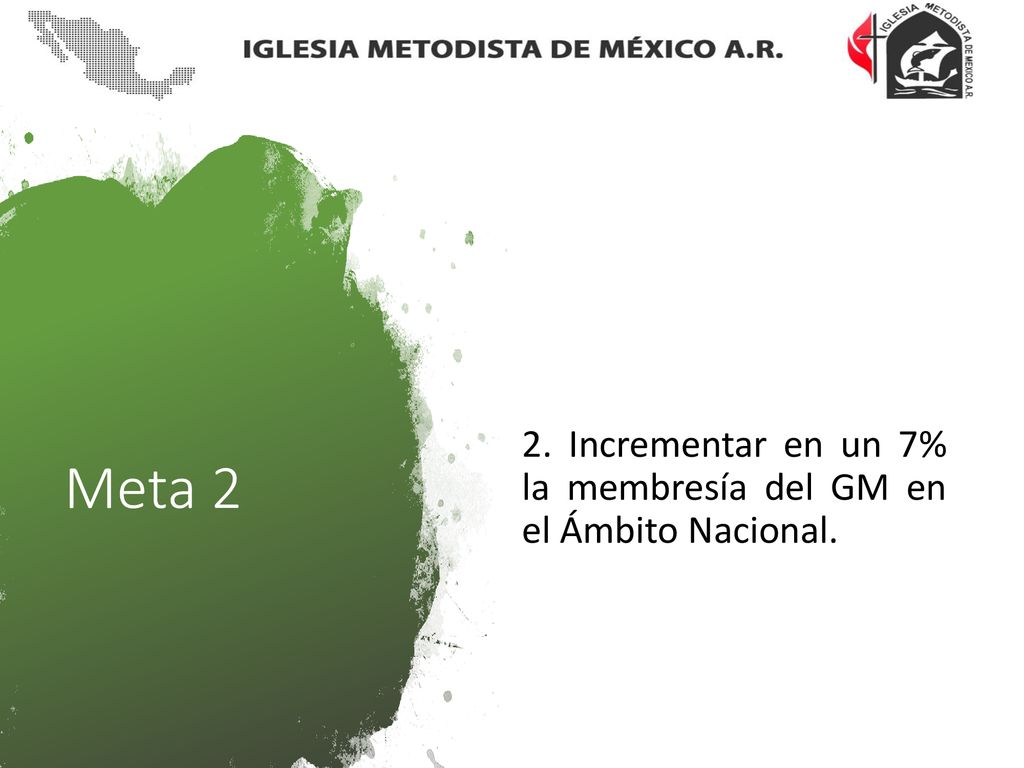 2. Incrementar en un 7% la membresía del GM en el Ámbito Nacional.
