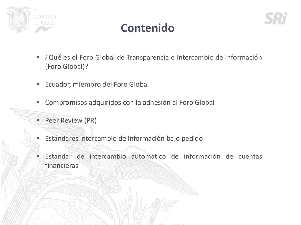 Contenido ¿Qué es el Foro Global de Transparencia e Intercambio de información (Foro Global) Ecuador, miembro del Foro Global.