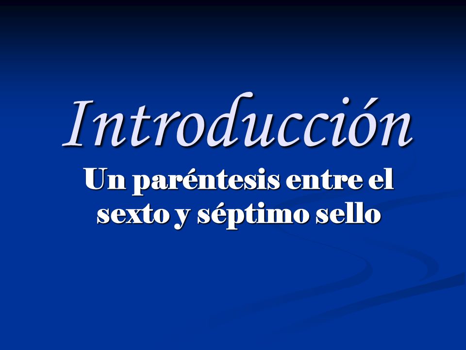 Un paréntesis entre el sexto y séptimo sello