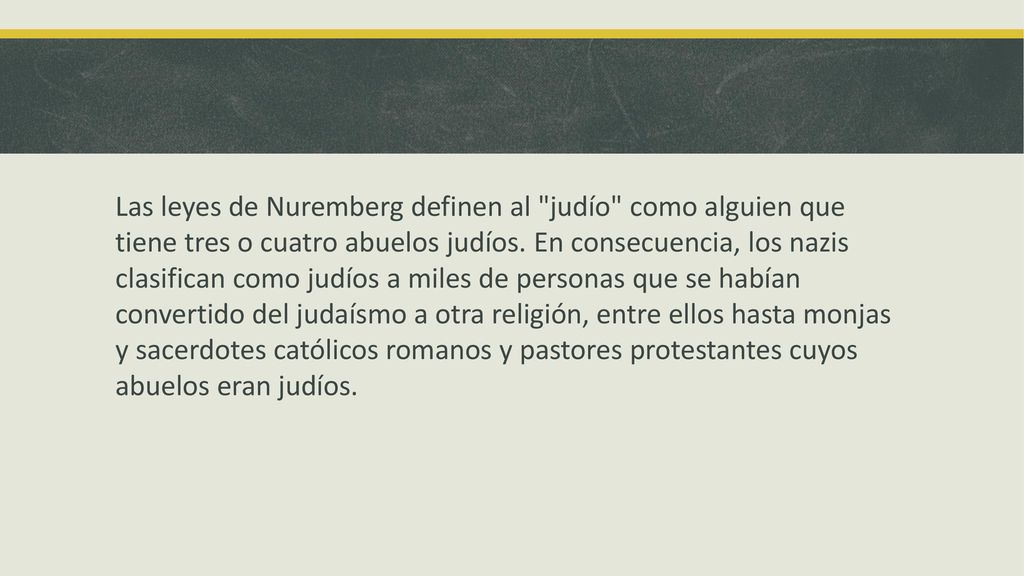 Las leyes de Nuremberg definen al judío como alguien que tiene tres o cuatro abuelos judíos.