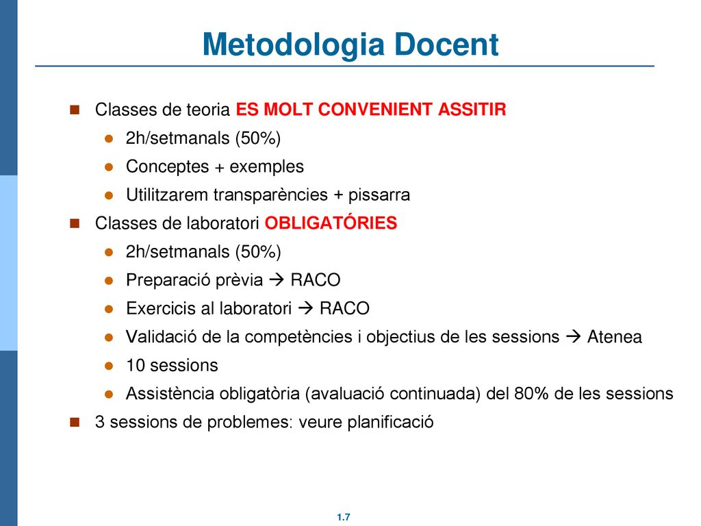 Metodologia Docent Classes de teoria ES MOLT CONVENIENT ASSITIR