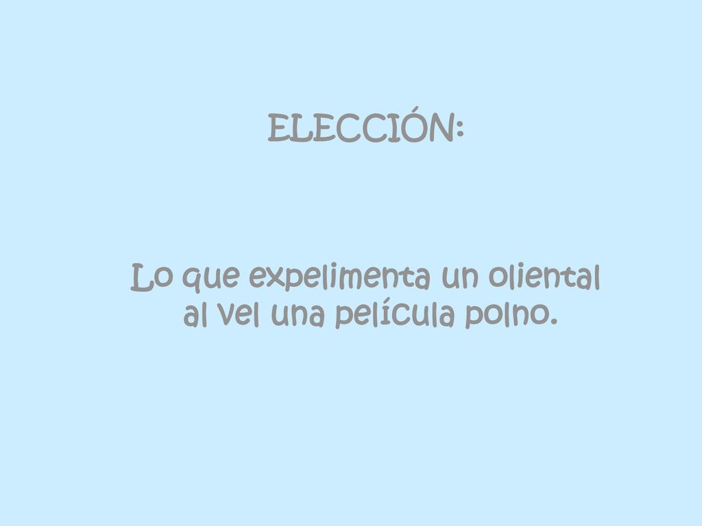 Lo que expelimenta un oliental al vel una película polno.