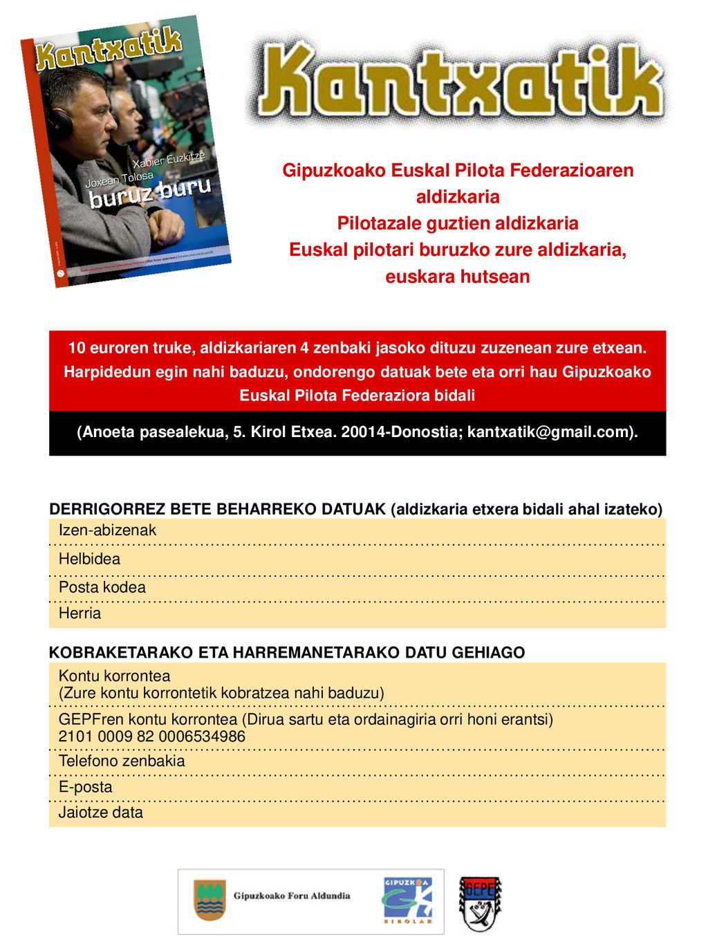 Gipuzkoako Euskal Pilota Federazioaren aldizkaria Pilotazale guztien aldizkaria Euskal pilotari buruzko zure aldizkaria, euskara hutsean