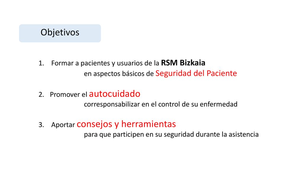Objetivos Formar a pacientes y usuarios de la RSM Bizkaia