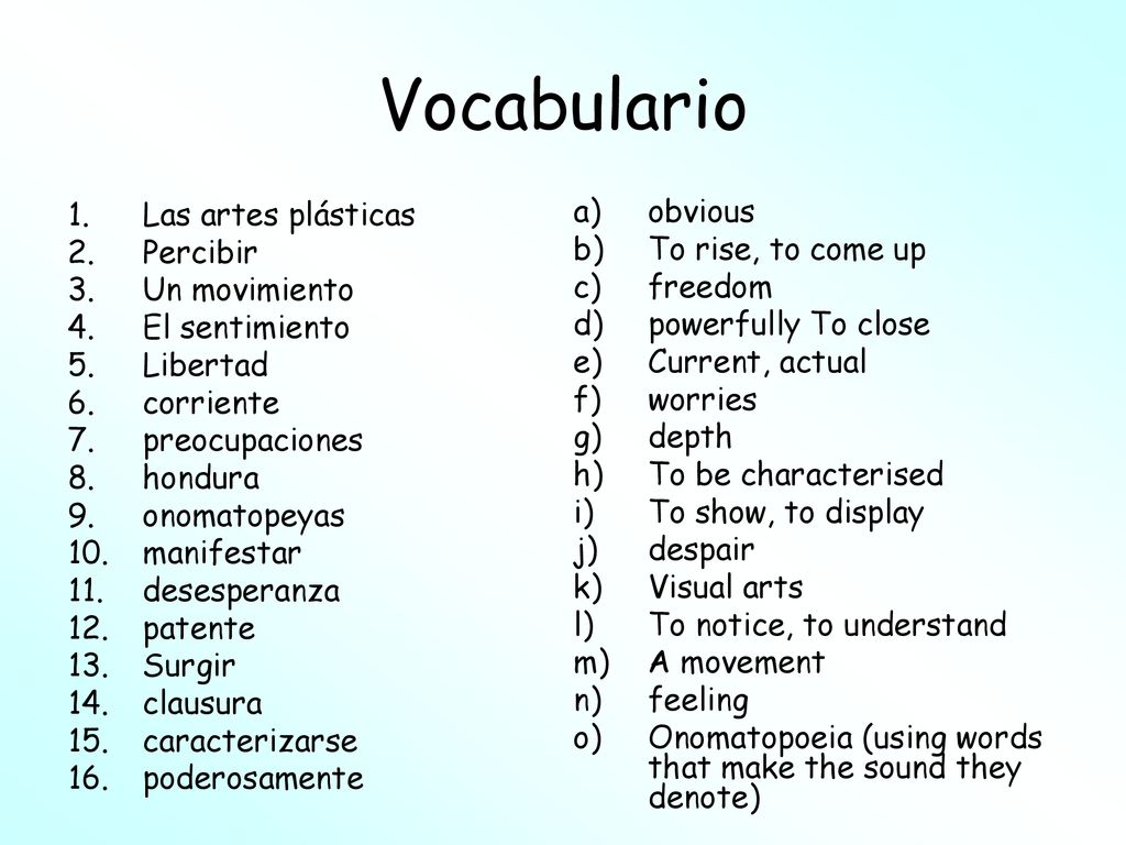 Vocabulario obvious To rise, to come up Las artes plásticas Percibir
