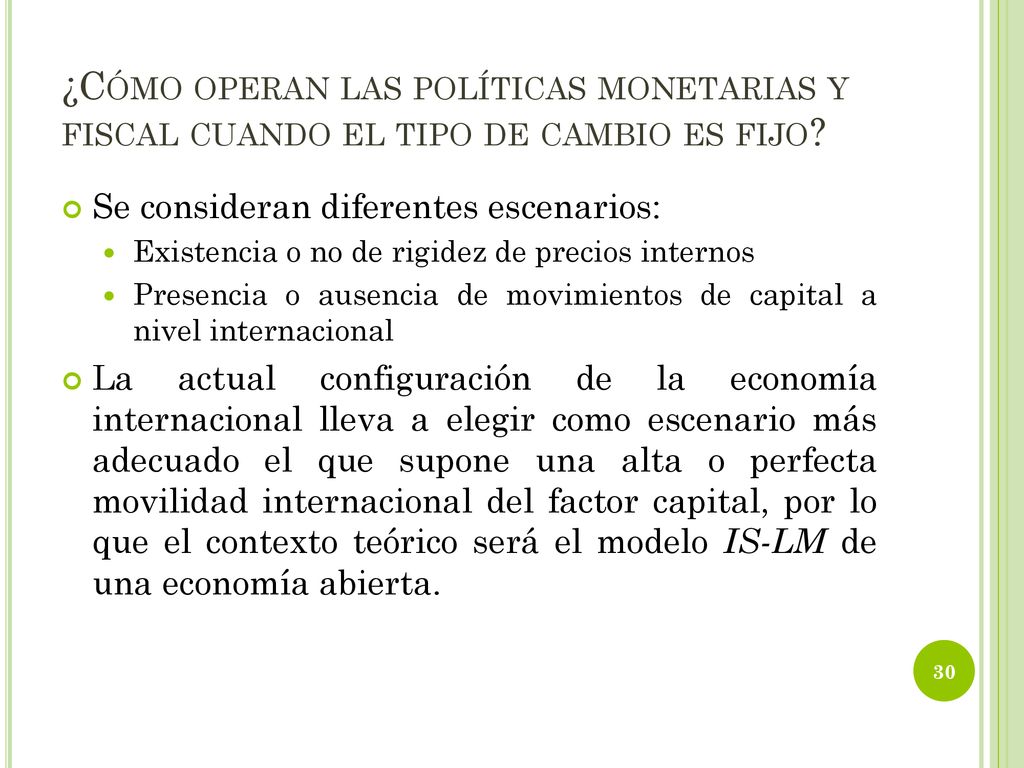 ¿Cómo operan las políticas monetarias y fiscal cuando el tipo de cambio es fijo