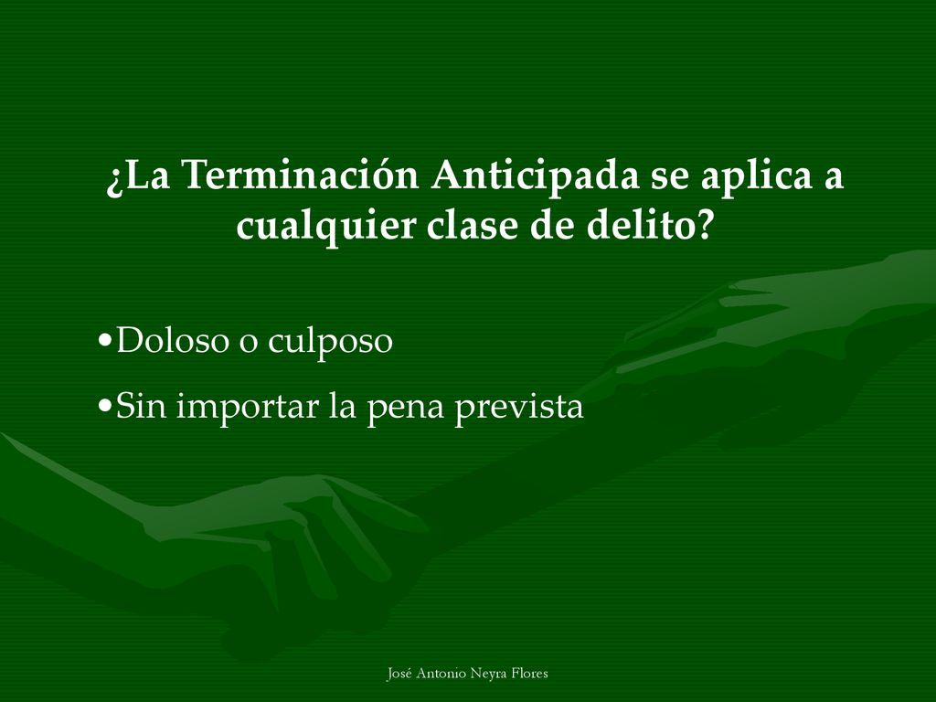 ¿La Terminación Anticipada se aplica a cualquier clase de delito