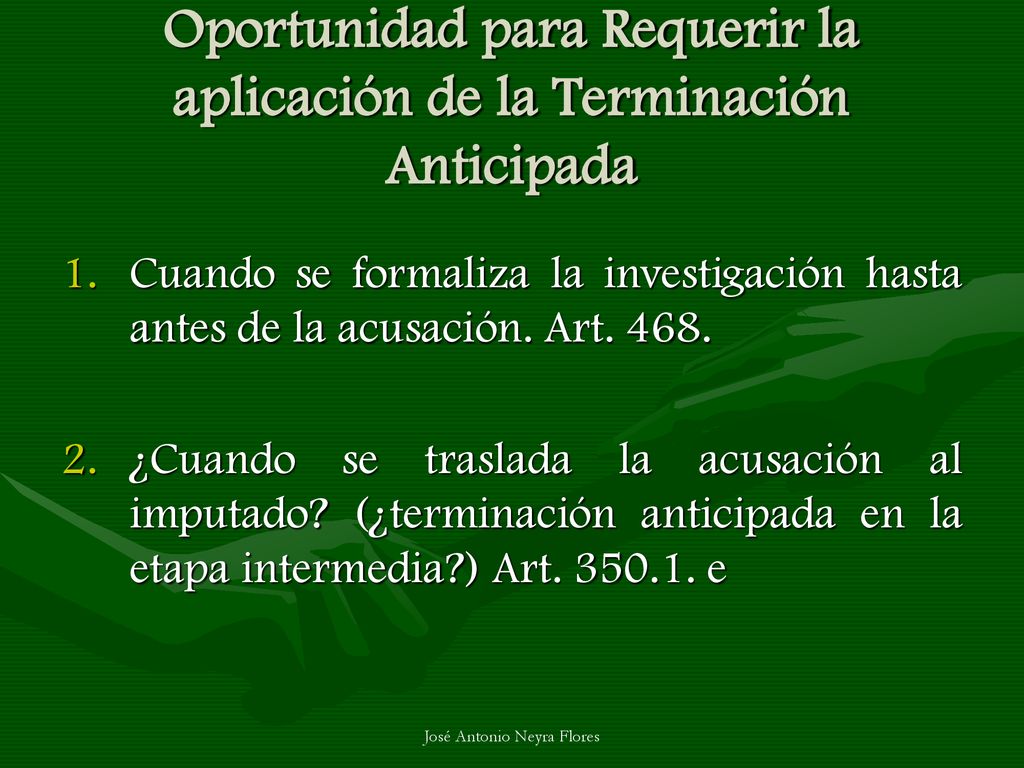 Oportunidad para Requerir la aplicación de la Terminación Anticipada