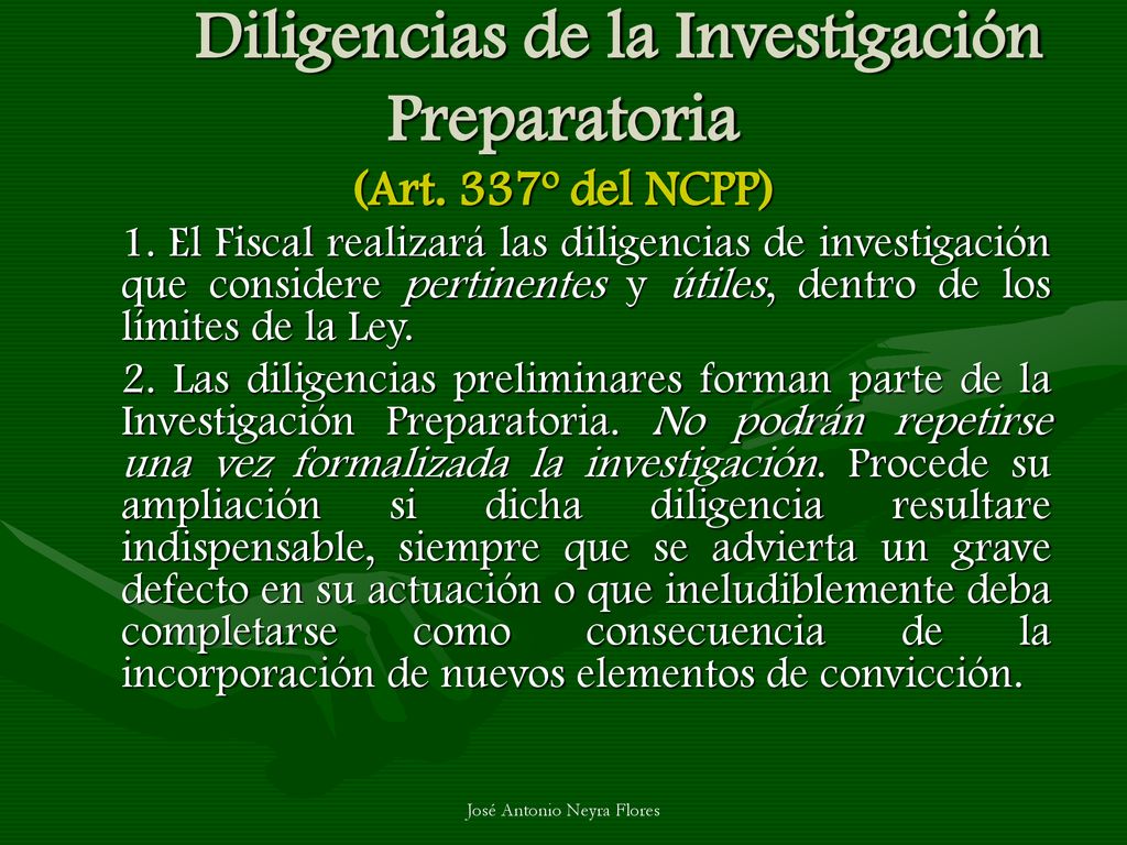 Diligencias de la Investigación Preparatoria (Art. 337º del NCPP)
