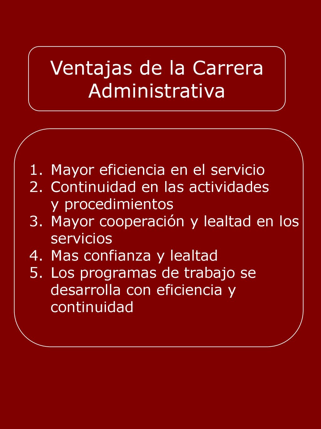 Ventajas de la Carrera Administrativa Mayor eficiencia en el servicio