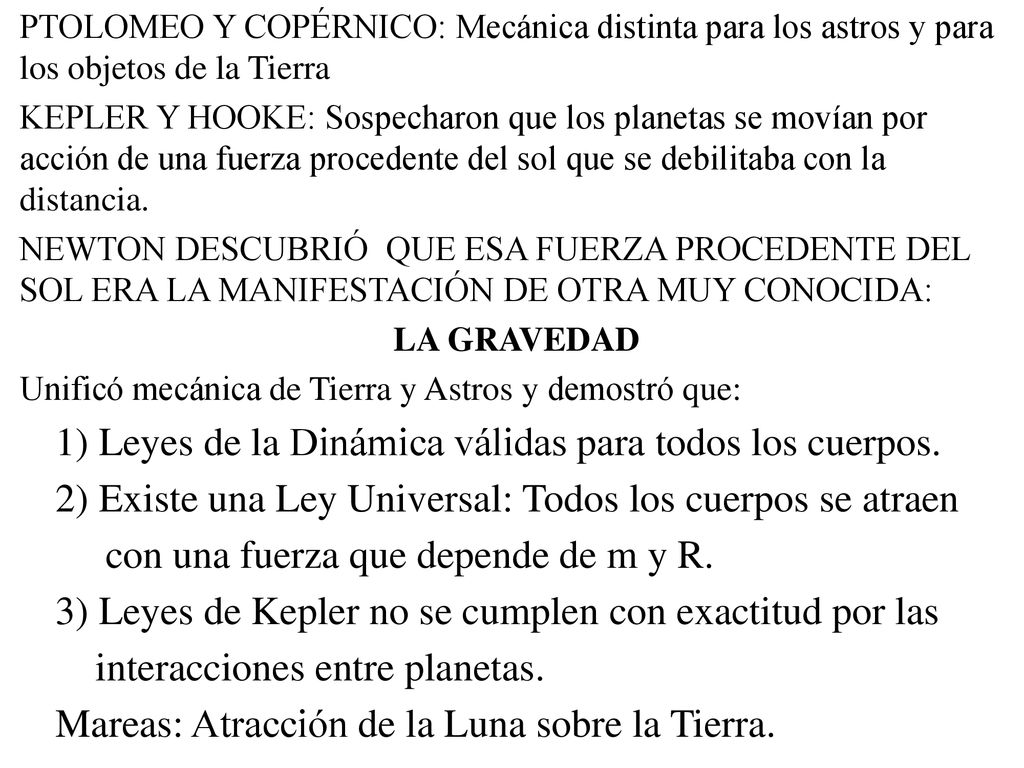 1) Leyes de la Dinámica válidas para todos los cuerpos.
