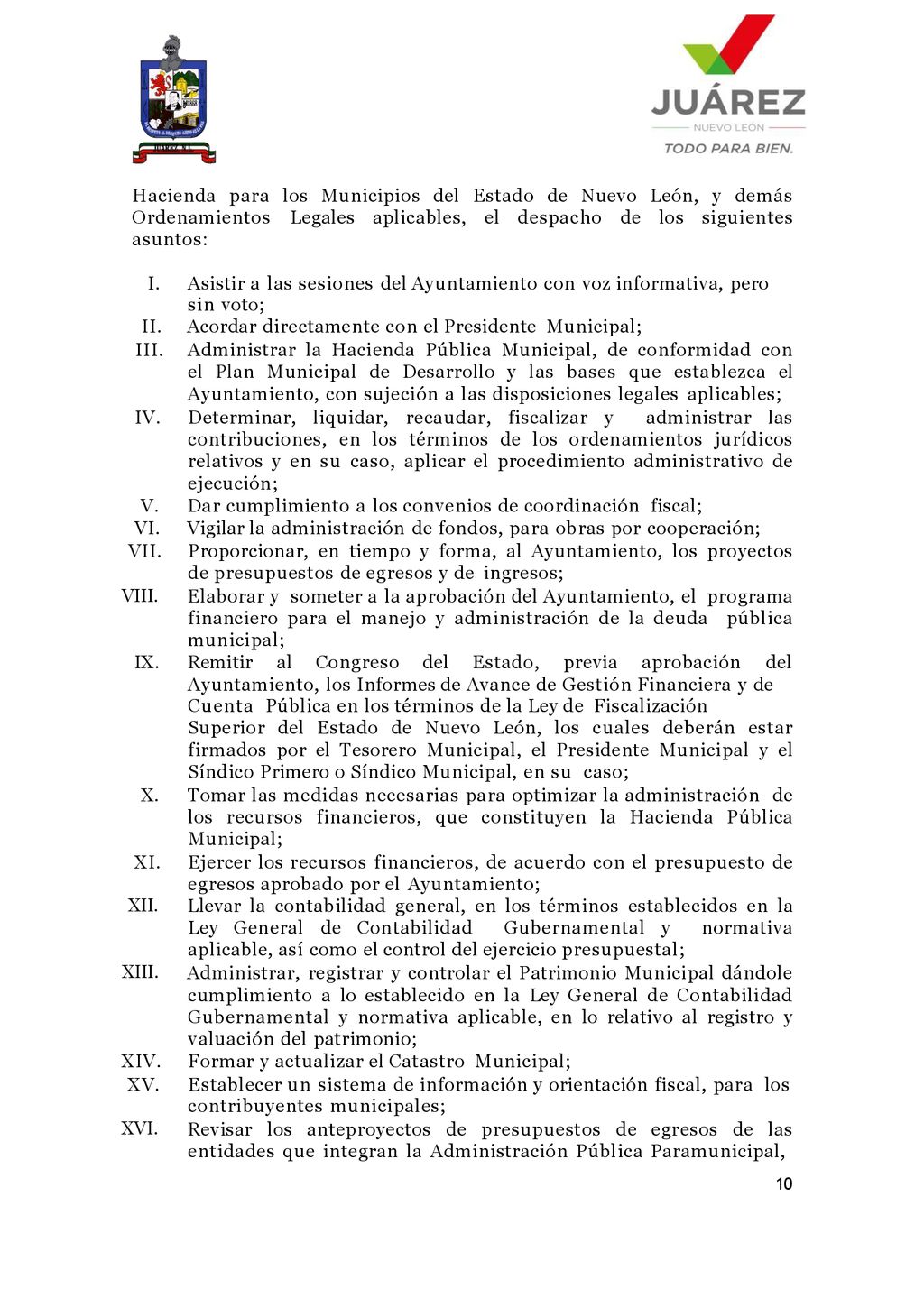 Hacienda para los Municipios del Estado de Nuevo León, y demás Ordenamientos Legales aplicables, el despacho de los siguientes asuntos:
