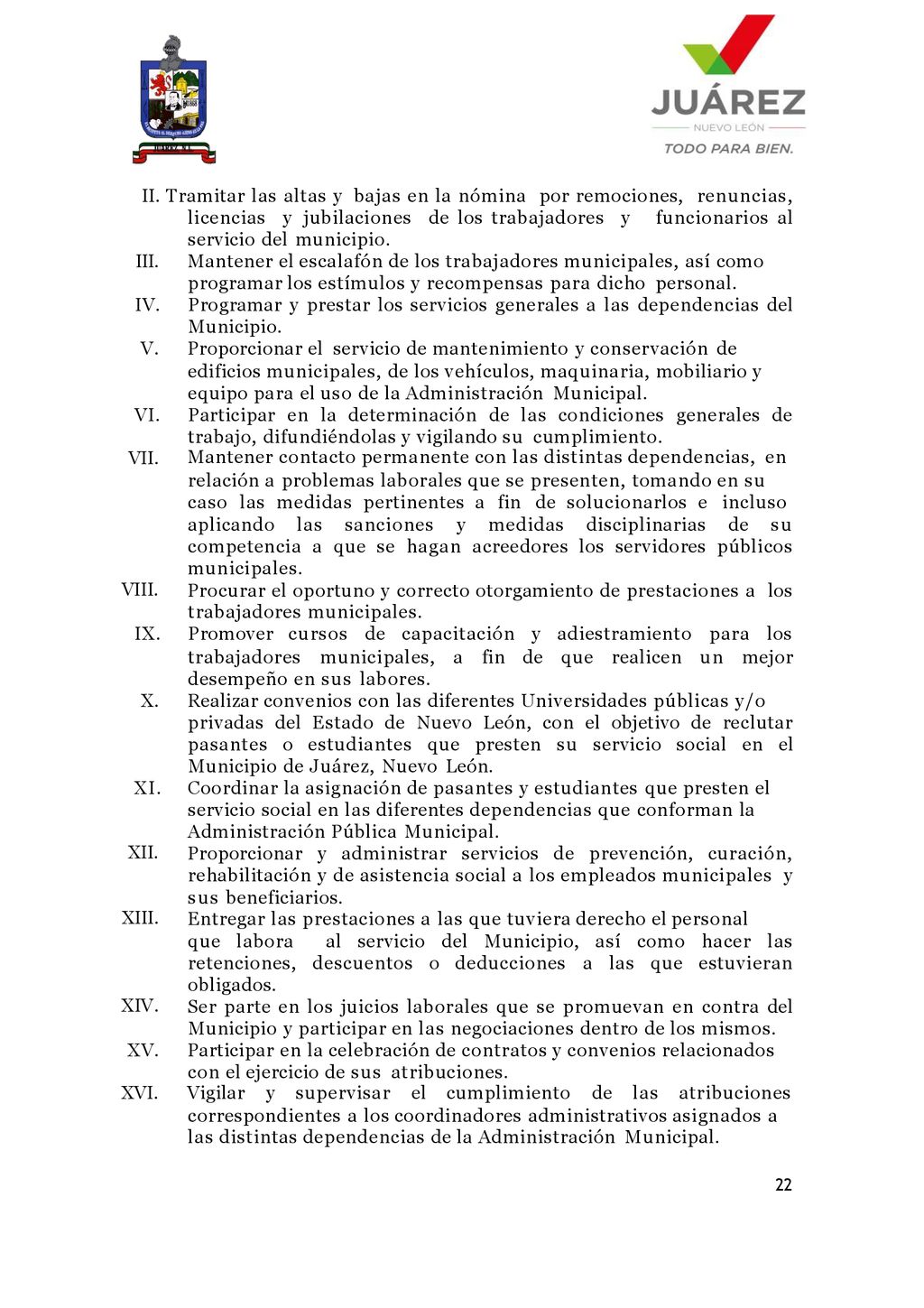 II. Tramitar las altas y bajas en la nómina por remociones, renuncias, licencias y jubilaciones de los trabajadores y funcionarios al servicio del municipio.