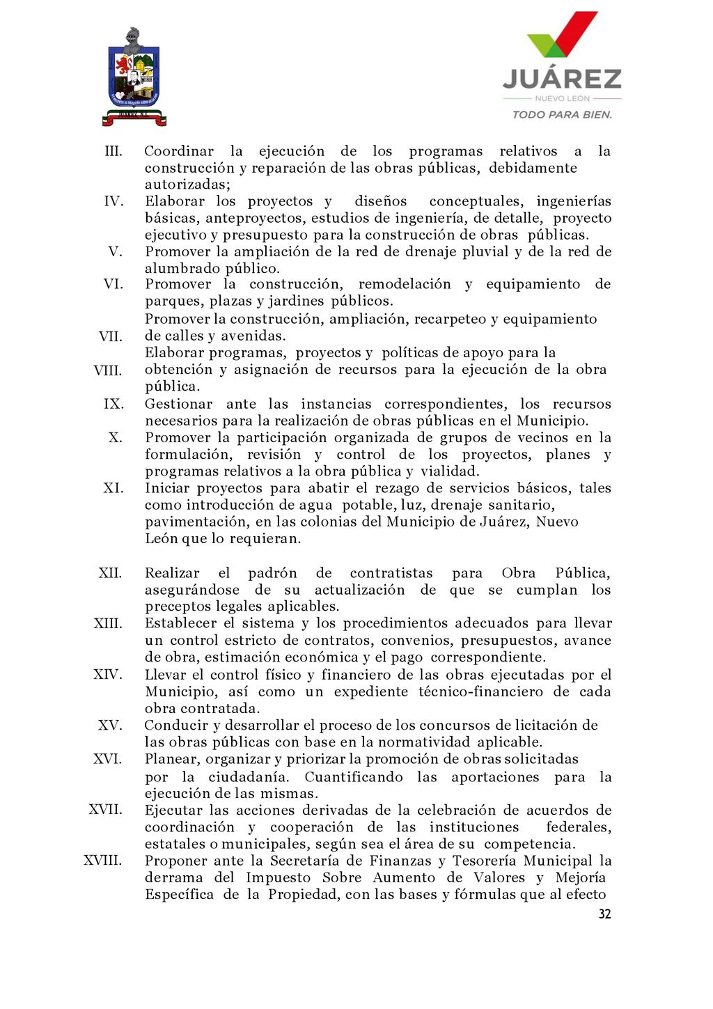III. Coordinar la. ejecución de los programas relativos a la. construcción y reparación de las obras públicas, debidamente.
