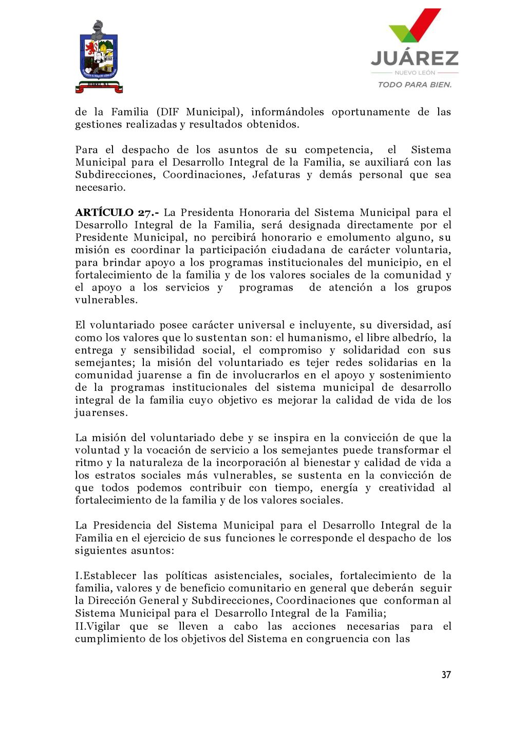 de la Familia (DIF Municipal), informándoles oportunamente de las gestiones realizadas y resultados obtenidos.