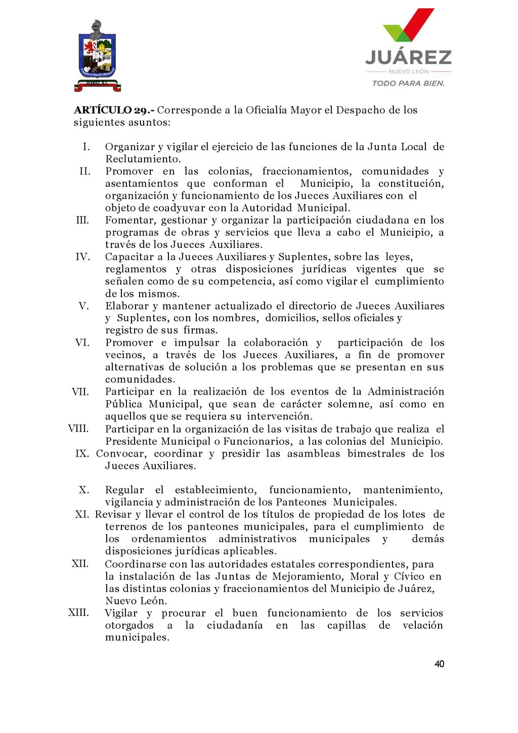 ARTÍCULO 29.- Corresponde a la Oficialía Mayor el Despacho de los siguientes asuntos: