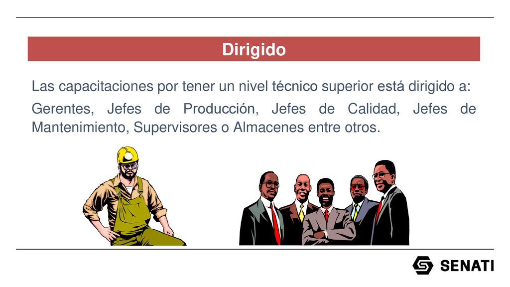 Dirigido Las capacitaciones por tener un nivel técnico superior está dirigido a: