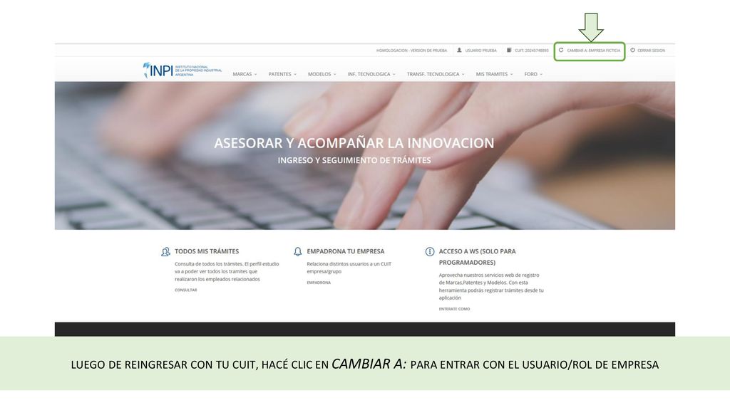 LUEGO DE REINGRESAR CON TU CUIT, HACÉ CLIC EN CAMBIAR A: PARA ENTRAR CON EL USUARIO/ROL DE EMPRESA