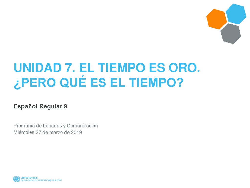 Unidad 7. EL TIEMPO ES ORO. ¿PERO QUÉ ES EL TIEMPO