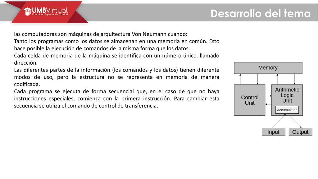 Desarrollo del tema las computadoras son máquinas de arquitectura Von Neumann cuando:
