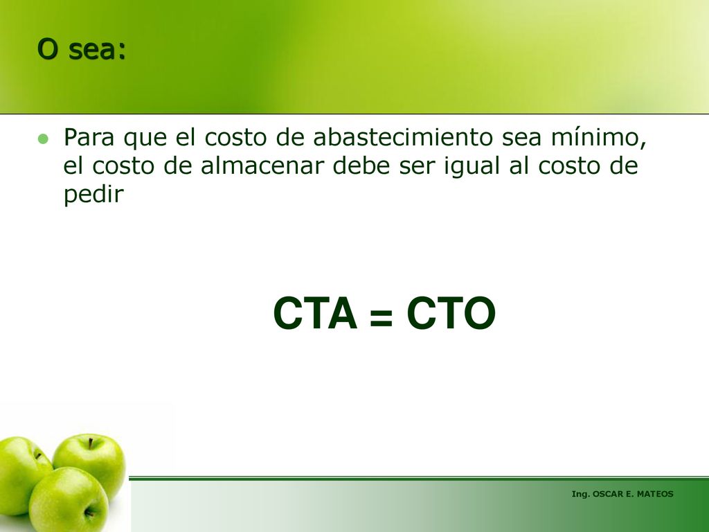01/09/2019 O sea: Para que el costo de abastecimiento sea mínimo, el costo de almacenar debe ser igual al costo de pedir.