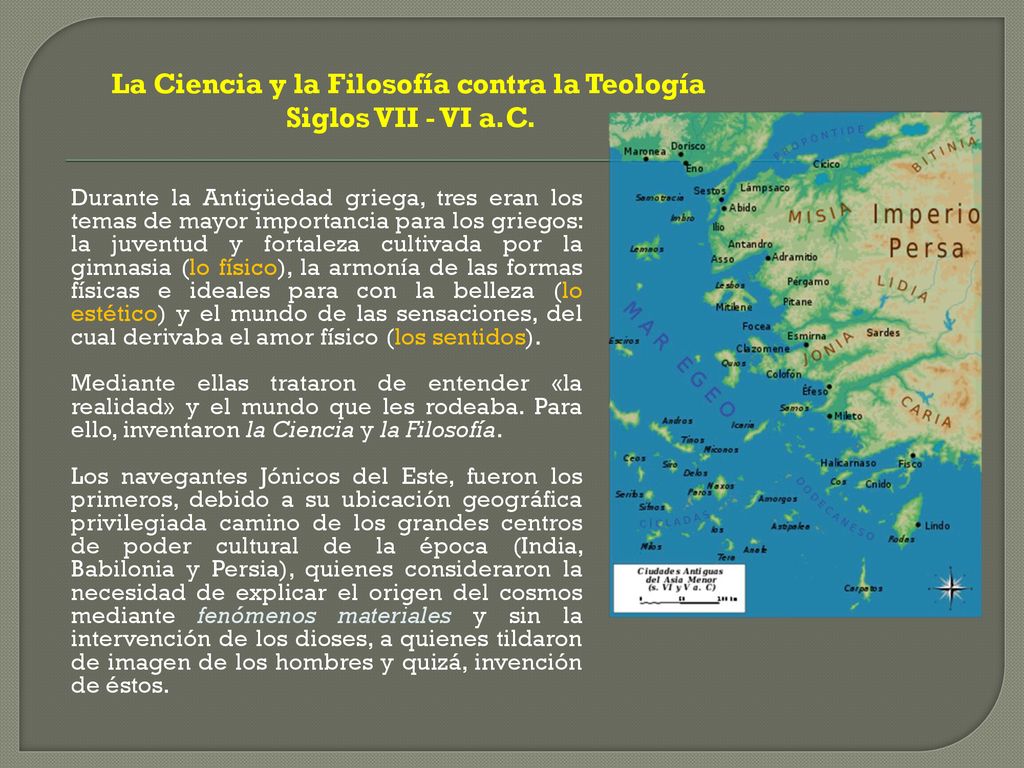 La Ciencia y la Filosofía contra la Teología Siglos VII - VI a.C.