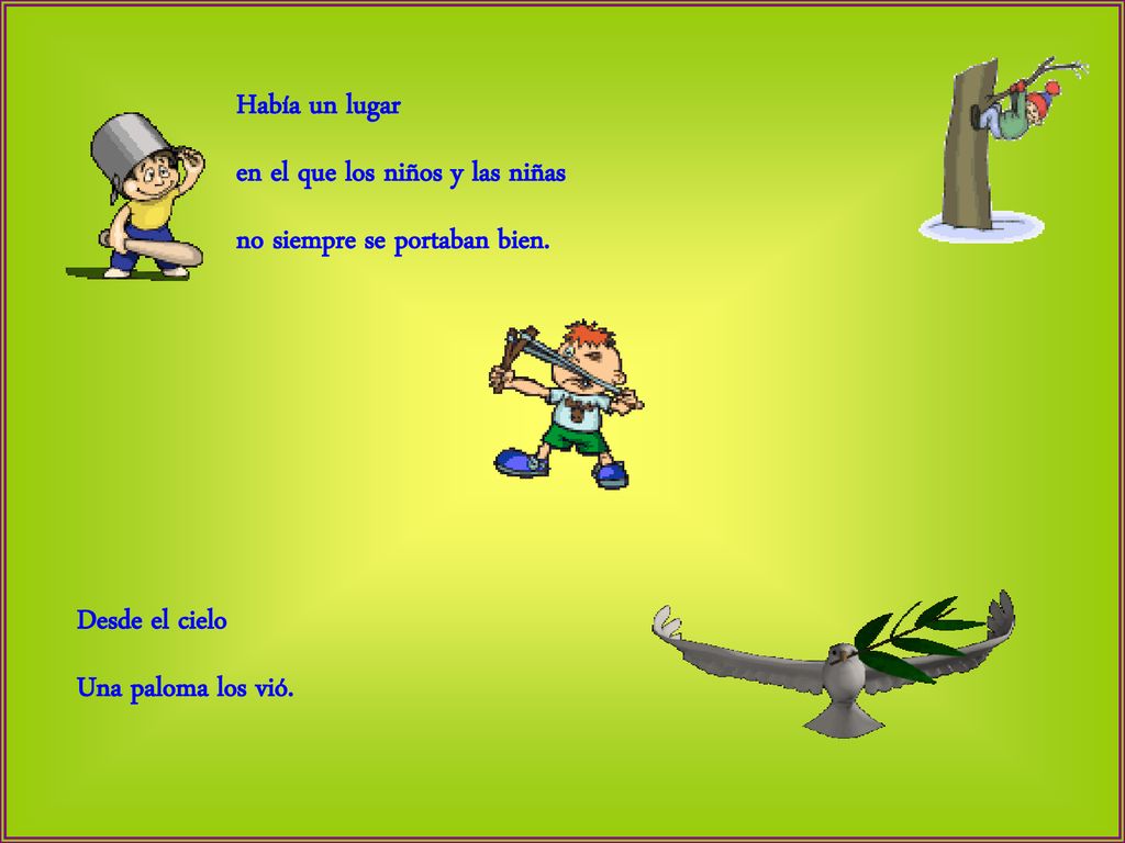 Había un lugar en el que los niños y las niñas. no siempre se portaban bien.