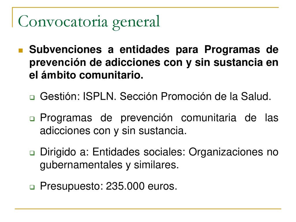 Convocatoria general Subvenciones a entidades para Programas de prevención de adicciones con y sin sustancia en el ámbito comunitario.