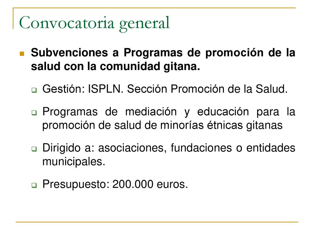 Convocatoria general Subvenciones a Programas de promoción de la salud con la comunidad gitana. Gestión: ISPLN. Sección Promoción de la Salud.