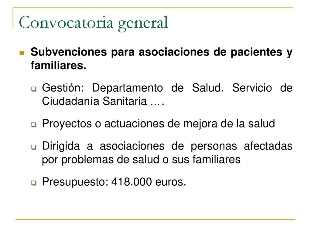 Convocatoria general Subvenciones para asociaciones de pacientes y familiares. Gestión: Departamento de Salud. Servicio de Ciudadanía Sanitaria ….