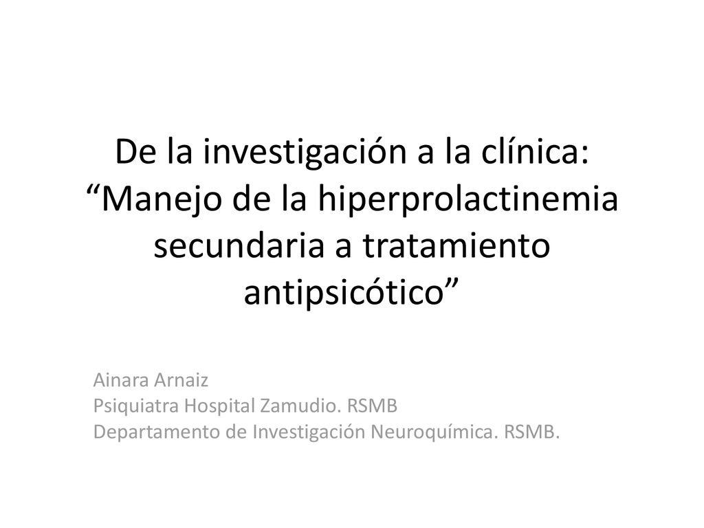 De la investigación a la clínica: Manejo de la hiperprolactinemia secundaria a tratamiento antipsicótico