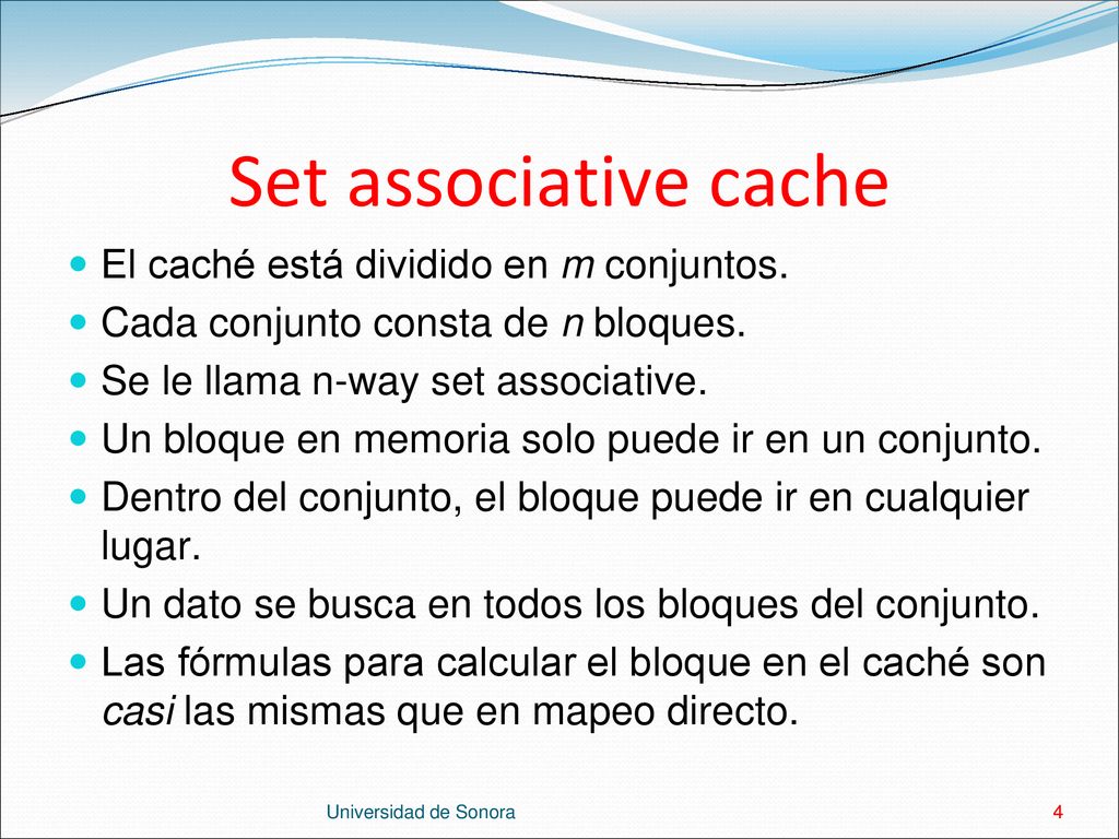 Set associative cache El caché está dividido en m conjuntos.