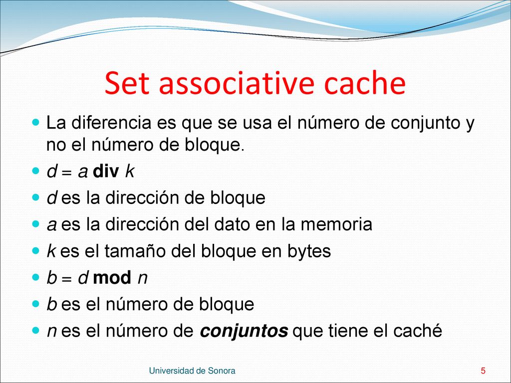 Set associative cache La diferencia es que se usa el número de conjunto y no el número de bloque. d = a div k.