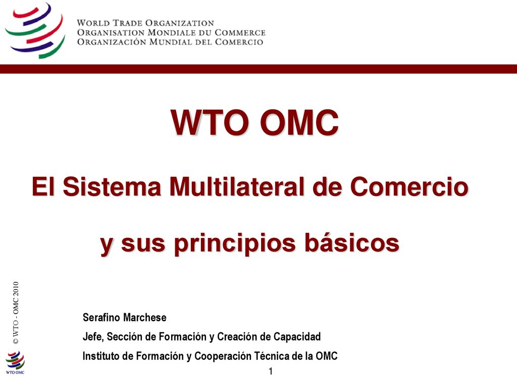 WTO OMC El Sistema Multilateral de Comercio y sus principios básicos