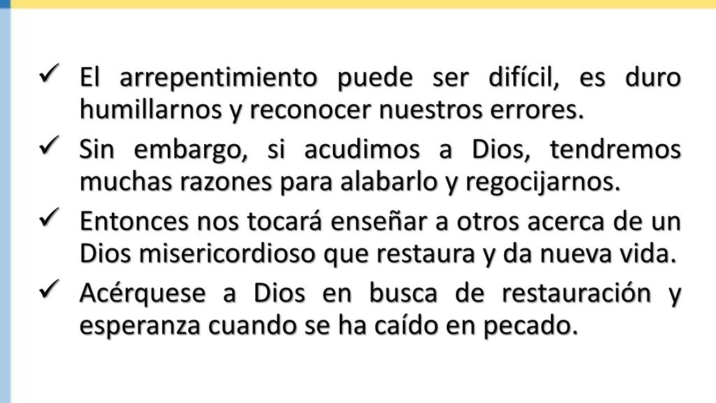 El arrepentimiento puede ser difícil, es duro humillarnos y reconocer nuestros errores.