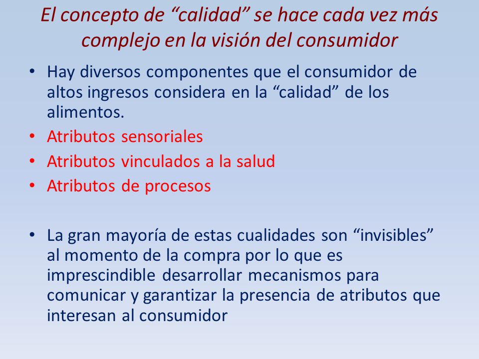 El concepto de calidad se hace cada vez más complejo en la visión del consumidor
