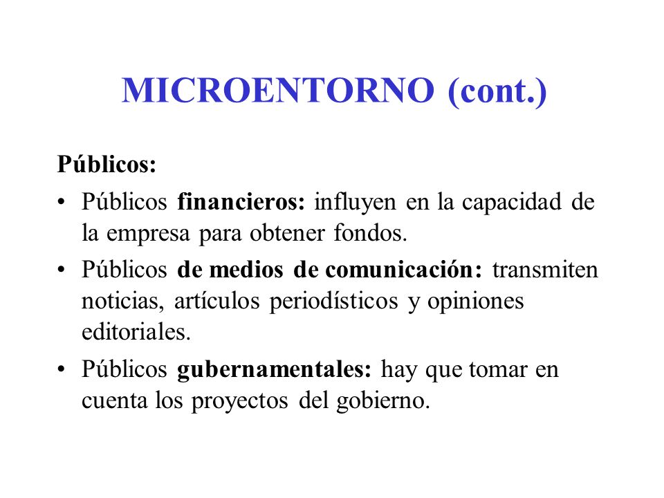 MICROENTORNO (cont.) Públicos: