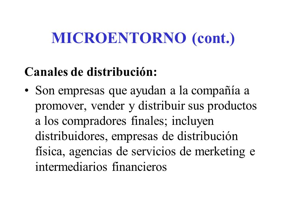 MICROENTORNO (cont.) Canales de distribución: