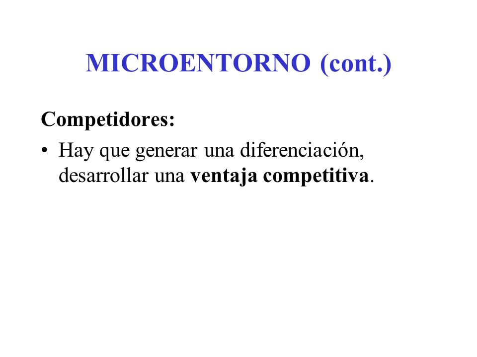 MICROENTORNO (cont.) Competidores: