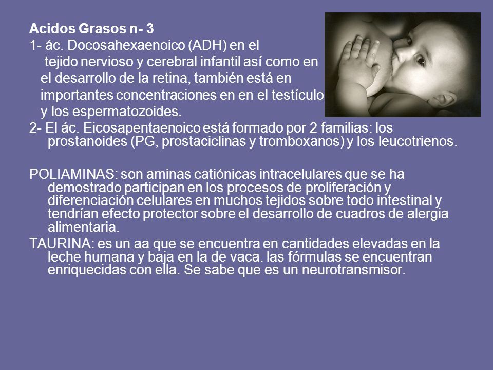 Acidos Grasos n ác. Docosahexaenoico (ADH) en el. tejido nervioso y cerebral infantil así como en.