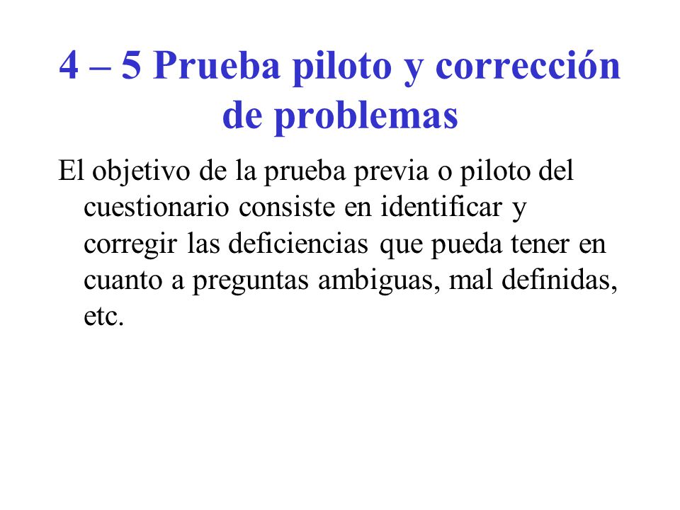4 – 5 Prueba piloto y corrección de problemas