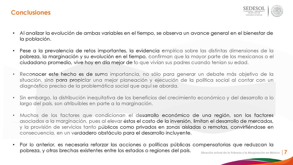Conclusiones Al analizar la evolución de ambas variables en el tiempo, se observa un avance general en el bienestar de la población.