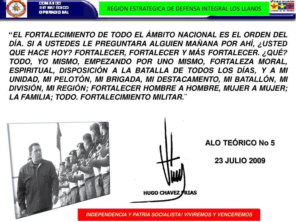 INDEPENDENCIA Y PATRIA SOCIALISTA! VIVIREMOS Y VENCEREMOS
